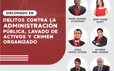 DELITOS CONTRA LA ADMINISTACION PUBLICA DIPLOMADO EN DELITOS CONTRA LA ADMINISTRACIÓN PÚBLICA, LAVADO DE ACTIVOS Y CRIMEN ORGANIZADO